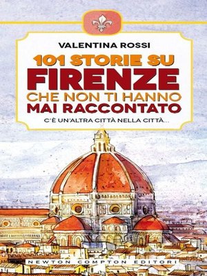 cover image of 101 storie su Firenze che non ti hanno mai raccontato